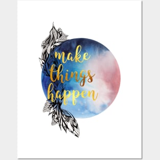 Make things happen Posters and Art